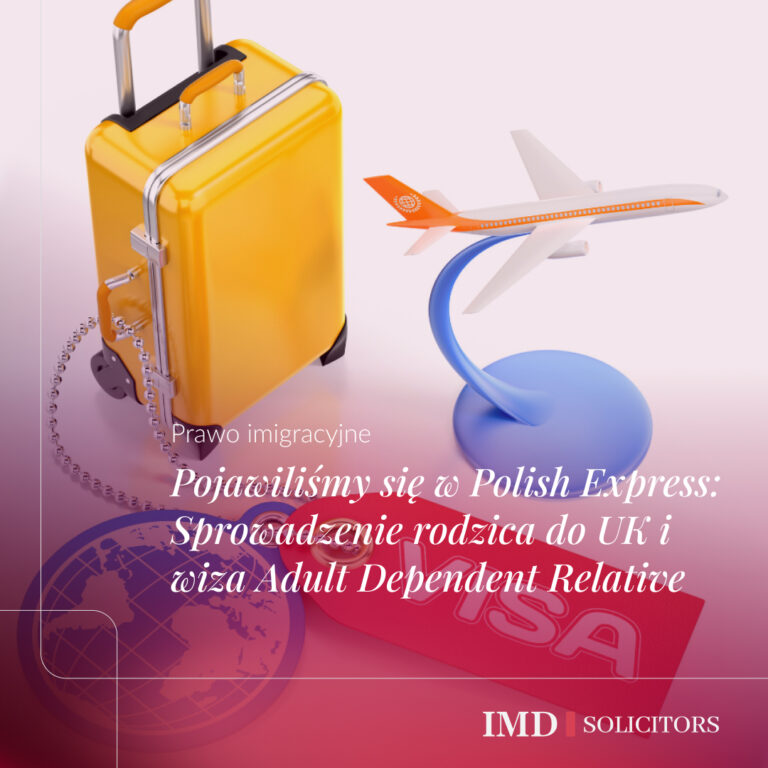 Pojawiliśmy się w Polish Express: Sprowadzenie rodzica do UK i wiza Adult Dependent Relative